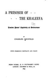 Cover of: A Prisoner of the Khaleefa: Twelve Years' Captivity at Omdurman by Charles Neufeld