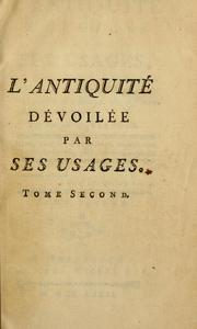 L' Antiquité dévoilée par ses usages by Nicolas Antoine Boulanger