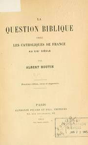 Cover of: question biblique chez les Catholiques de France au XIXe siècle.