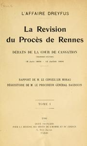 Cover of: La revision du procès de Rennes: débats de la Cour de cassation (Chambres réunies) 15 juin 1906-12 juillet 1906.