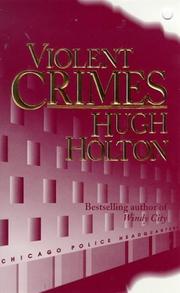 Violent Crimes (A Larry Cole Mystery) by Hugh Holton