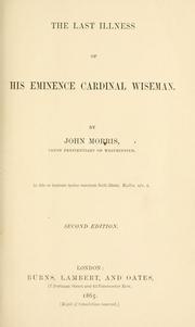 Cover of: The last illness of his eminence Cardinal Wiseman. by Morris, John