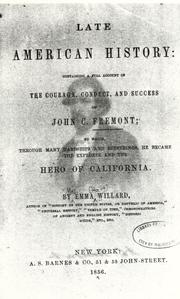 Cover of: Late American history: containing a full account of the courage, conduct, and success of John C. Fremont