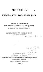 Cover of: Feodarium Prioratus Dunelmensis: A Survey of the Estates of the Prior and ...