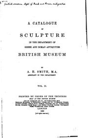 Cover of: A Catalogue of Sculpture in the Department of Greek and Roman Antiquities, British Museum by Arthur Hamilton Smith , British Museum Dept . of Greek and Roman Antiquities