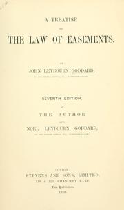 Cover of: A treatise on the law of easements by Goddard, John Leybourn, Goddard, John Leybourn