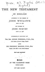 Cover of: The New Testament in English: According to the version by John Wycliffe about A.D. 1380 and revised by John Purvey about A.D. 1388