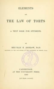 Cover of: Elements of the law of torts by Melville Madison Bigelow, Melville Madison Bigelow