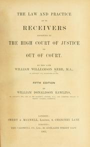 Cover of: law and practice as to receivers: appointed by the High court of justice or out of court