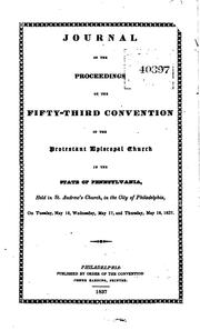 Cover of: Journal of the ... Convention of the Protestant Episcopal Church in the Diocese of Pennsylvania by Episcopal Church Diocese of Pennsylvania , Episcopal Church , Diocese of Pennsylvania