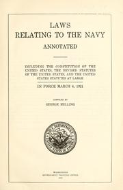 Cover of: Laws relating to the navy, annotated: including the Constitution of the United States, the revised statutes of the United States, and the United States statutes at large, in force March 4, 1921