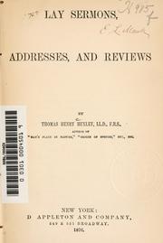 Cover of: Lay sermons, addresses and reviews by Thomas Henry Huxley