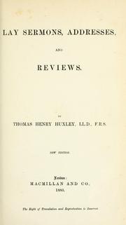 Cover of: Lay sermons, addresses, and reviews. by Thomas Henry Huxley