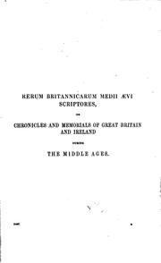 Cover of: Rerum Britannicarum Medii Aevi Scriptores: Or Chronicles and Memorials of Great Britain and ... by Great Britain Public Record Office