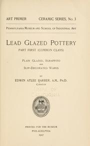 Cover of: Lead glazed pottery.: Part first (common clays): plain glazed, sgraffito and slip-decorated wares.