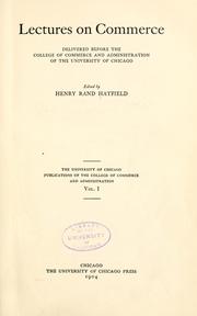 Cover of: Lectures on commerce delivered before the College of commerce and administration of the University of Chicago