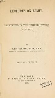 Cover of: Lectures on light: delivered in the United States in 1872-'73; with an appendix.