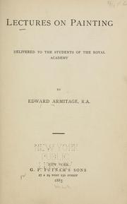 Cover of: Lectures on painting by Edward Armitage