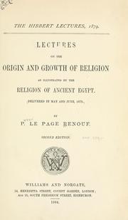 Cover of: Lectures on the origin and growth of religion as illustrated by the religion of ancient Egypt.