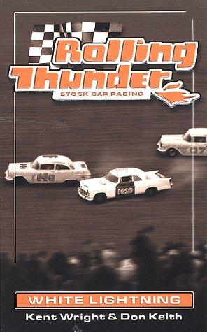Rolling Thunder Stock Car Racing by Kent Wright, Don Keith
