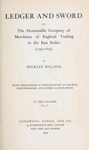 Cover of: Ledger and sword: or, The honourable company of merchants of England trading to the East Indies (1599-1874)