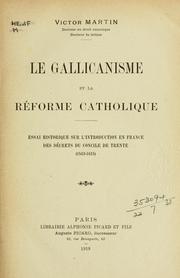 Le Gallicanisme et la Réforme catholique by Martin, Victor