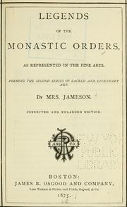Cover of: Legends of the monastic orders: as represented in the fine arts ; forming the second series of Sacred and legendary art