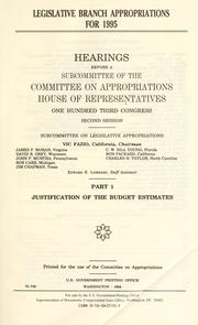 Cover of: Legislative branch appropriations for 1995: hearings before a subcommittee of the Committee on Appropriations, House of Representatives, One Hundred Third Congress, second session, Subcommittee on Legislative Appropriations.