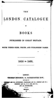 Cover of: The London Catalogue of Books Published in Great Britain: With Their Sizes, Prices, and ... by Thomas Hodgson