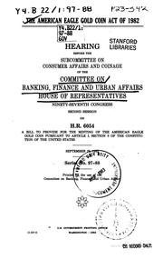 Cover of: The American Eagle Gold Coin Act of 1982: Hearing Before the Subcommittee on ...