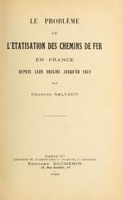 Le problème de l'étatisation des chemins de fer en France depuis leur origine justqu'en 1859 by Georges Salvago