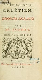 Cover of: philosophe Chrétien: ou, Discours moraux.  Par Mr. Formey.