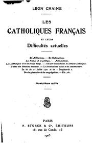 Les catholiques français et leurs difficultés actuelles by Léon Chaine