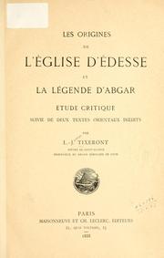 Cover of: Les origines de l'Église d'Édesse et la légende d'Abgar by J. Tixeront