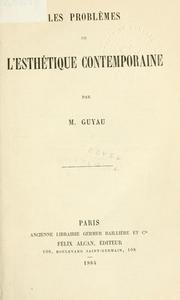 Cover of: Les problèmes de l'esthétique contemporaine. by Jean-Marie Guyau