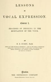 Cover of: Lessons in vocal expression: course I. Processes of thinking in the modulation of the voice