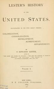 Cover of: Lester's history of the United States: illustrated in its five great periods : colonization, consolidation, development, achievement, advancement