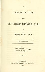 Cover of: A letter missive from Sir Philip Francis, K.B., to Lord Holland. by Francis, Philip Sir