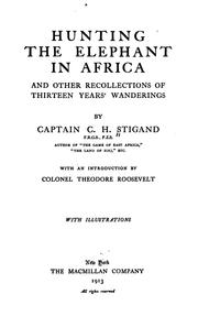 Cover of: Hunting the Elephant in Africa, and Other Recollections of Thirteenyears' Wanderings
