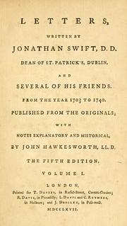 Cover of: Letters, written by Jonathan Swift ... and several of his friends.: From the year 1703 to 1740. Published from the originals, with notes explanatory and historical