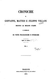 Cover of: Croniche di Giovanni, Matteo e Filippo Villani: secondo le migliori stampe e ... by Giovanni Villani, Matteo Villani, Filippo Villani