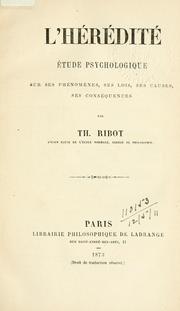 Cover of: L'héredité: Etude psychologique sur ses phénomènes, ses lois, ses causes, ses consequences.