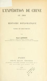 Cover of: L' expédition de Chine de 1860: histoire diplomatique, notes et documents.