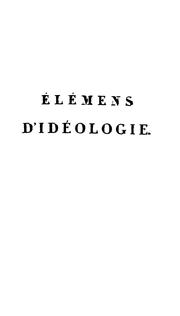 Cover of: Élémens d'idéologie ... by Antoine Louis Claude Destutt, comte de Tracy, Antoine Louis Claude Destutt, comte de Tracy