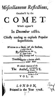 Cover of: Miscellaneous Reflections Occasion'd by the Comet which Appear'd in December 1680: Chiefly ... by Pierre Bayle