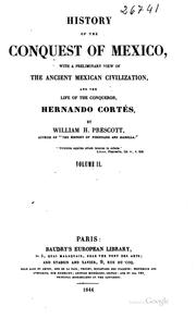 Cover of: History of the Conquest of Mexico: With a Preliminary View of the Ancient ... by William Hickling Prescott