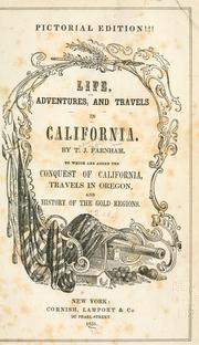 Life, adventures, and travels in California by Thomas J. Farnham