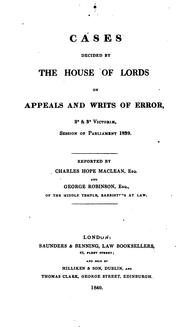 Cover of: Cases Decided by the House of Lords on Appeals and Writs of Error: 2 & 3 Victoriae, Session of ...