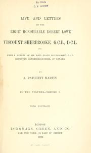 Cover of: Life and letters of the Right Honourable Robert Lowe, viscount Sherbrooke ... | A. Patchett Martin