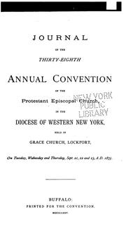 Cover of: Journal of the ... Annual Convention, Diocese of Western New York by Convention, Council , Episcopal Church , Diocese of Western New York, Episcopal Church Diocese of Western New York . Convention, Episcopal Church Diocese of Western New York . Council